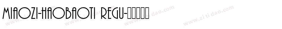 miaozi-haobaoti Regu字体转换